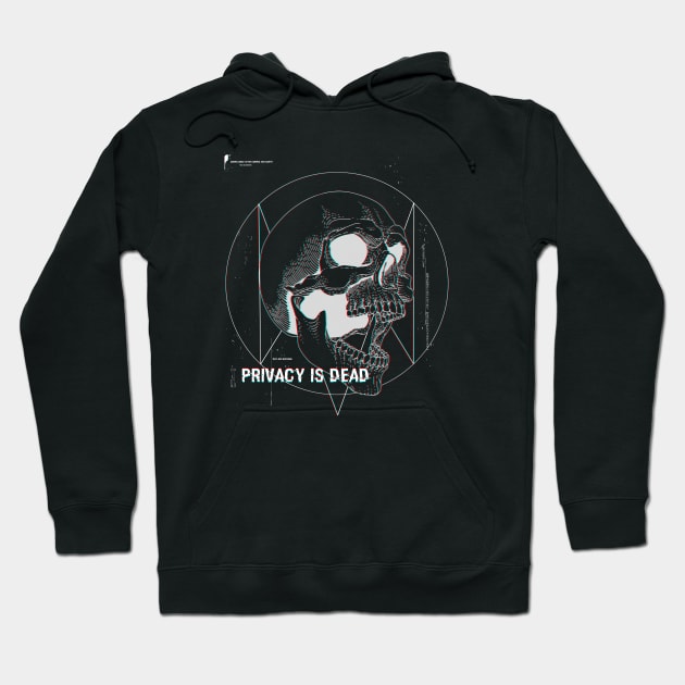 Privacy is Dead ( Best on Black) Hoodie by Karasu Projects